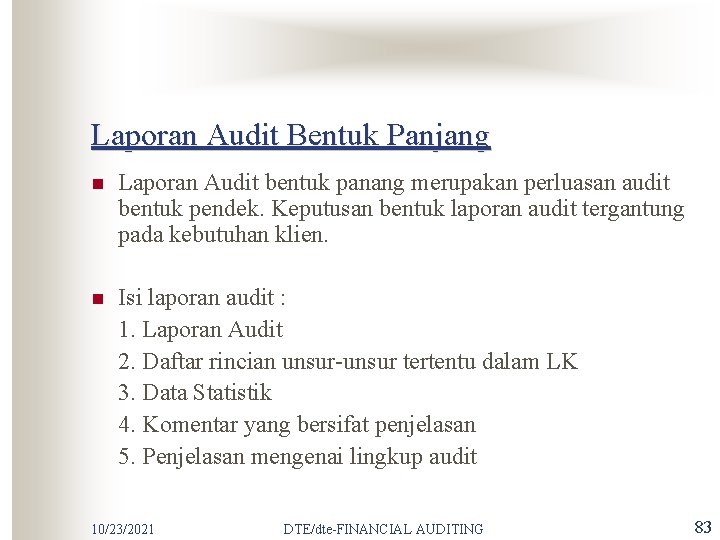 Laporan Audit Bentuk Panjang n Laporan Audit bentuk panang merupakan perluasan audit bentuk pendek.