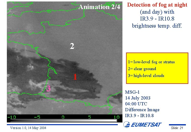 Animation 2/4 Detection of fog at night (and day) with IR 3. 9 -