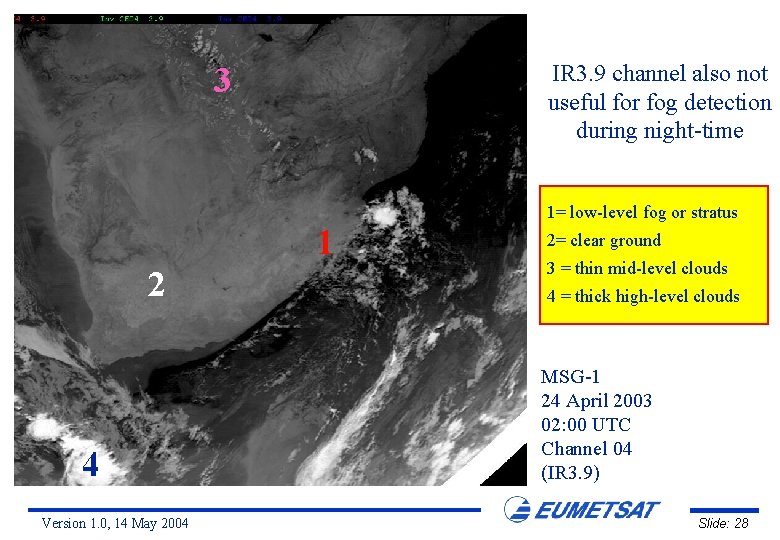 IR 3. 9 channel also not useful for fog detection during night-time 3 1=