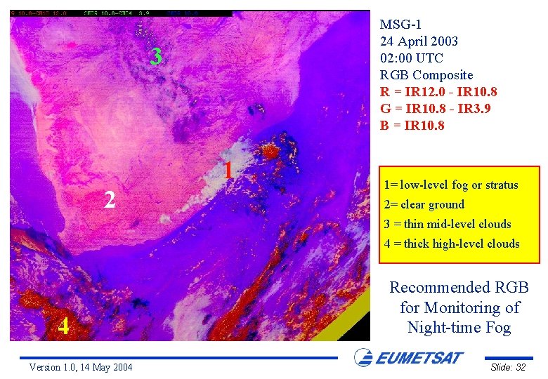 MSG-1 24 April 2003 02: 00 UTC RGB Composite R = IR 12. 0