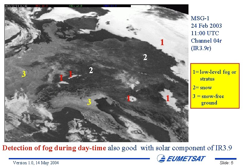 MSG-1 24 Feb 2003 11: 00 UTC Channel 04 r (IR 3. 9 r)