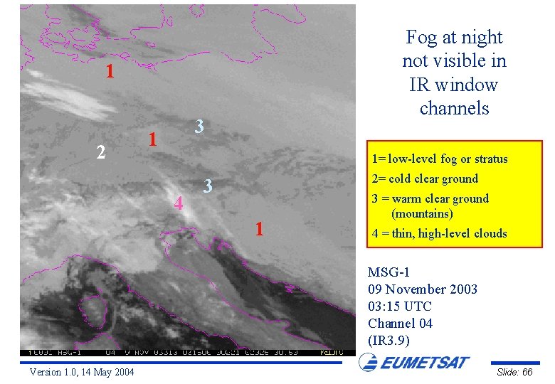 Fog at night not visible in IR window channels 1 2 3 1 1=