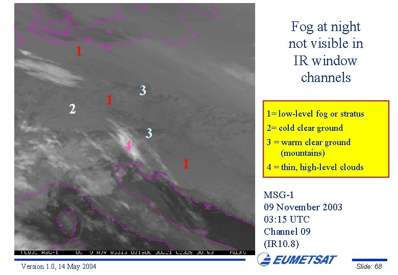 Fog at night not visible in IR window channels 1 2 3 1 1=