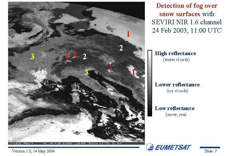 Detection of fog over snow surfaces with SEVIRI NIR 1. 6 channel 24 Feb