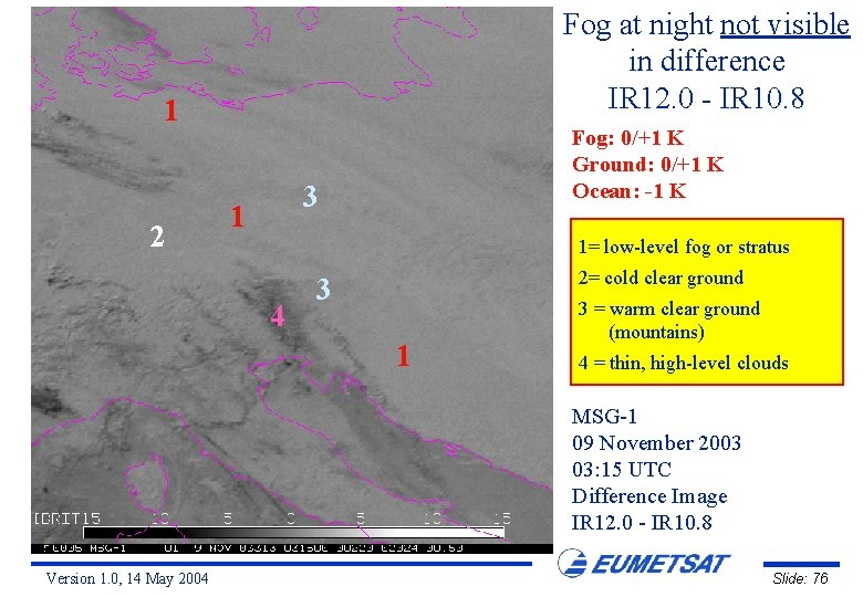 Fog at night not visible in difference IR 12. 0 - IR 10. 8