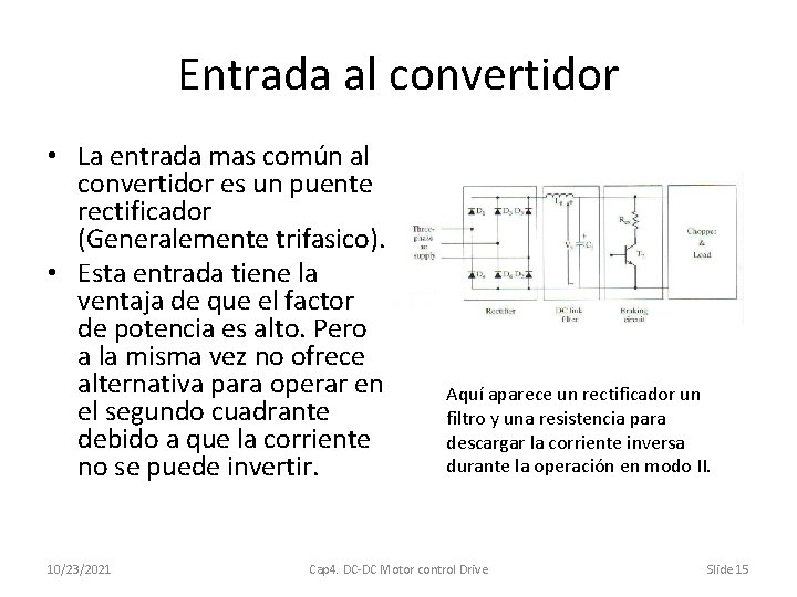 Entrada al convertidor • La entrada mas común al convertidor es un puente rectificador