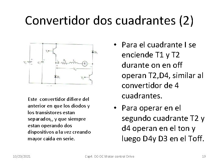 Convertidor dos cuadrantes (2) Este convertidor difiere del anterior en que los diodos y