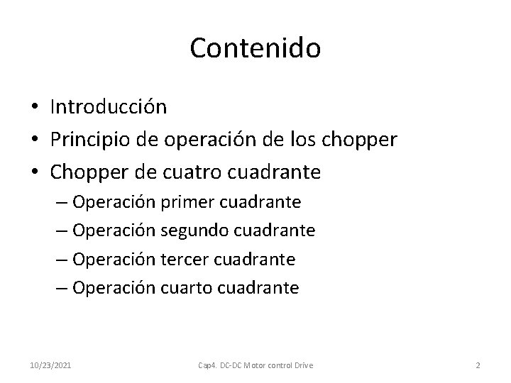 Contenido • Introducción • Principio de operación de los chopper • Chopper de cuatro