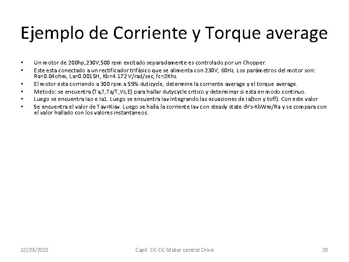 Ejemplo de Corriente y Torque average • • • Un motor de 200 hp,