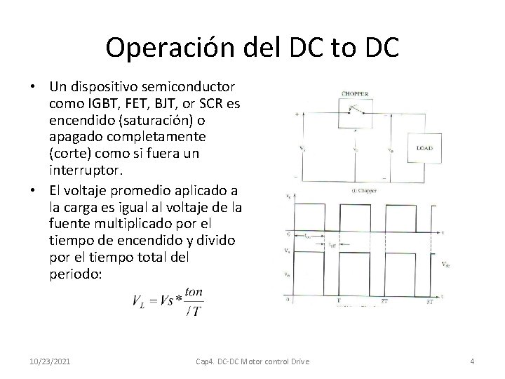 Operación del DC to DC • Un dispositivo semiconductor como IGBT, FET, BJT, or