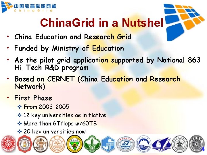 China. Grid in a Nutshell • China Education and Research Grid • Funded by