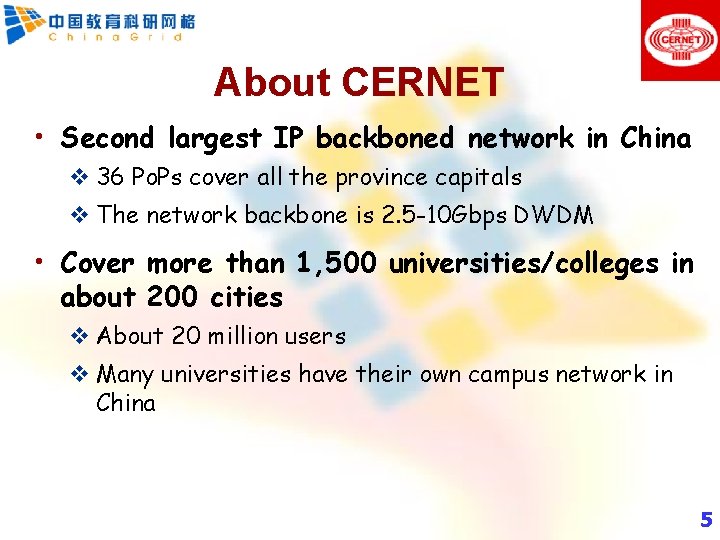 About CERNET • Second largest IP backboned network in China v 36 Po. Ps