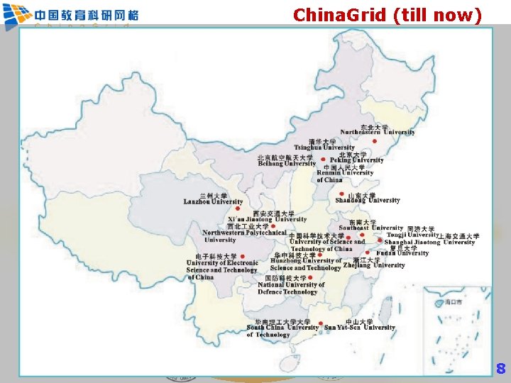 China. Grid (till now) 8 8 