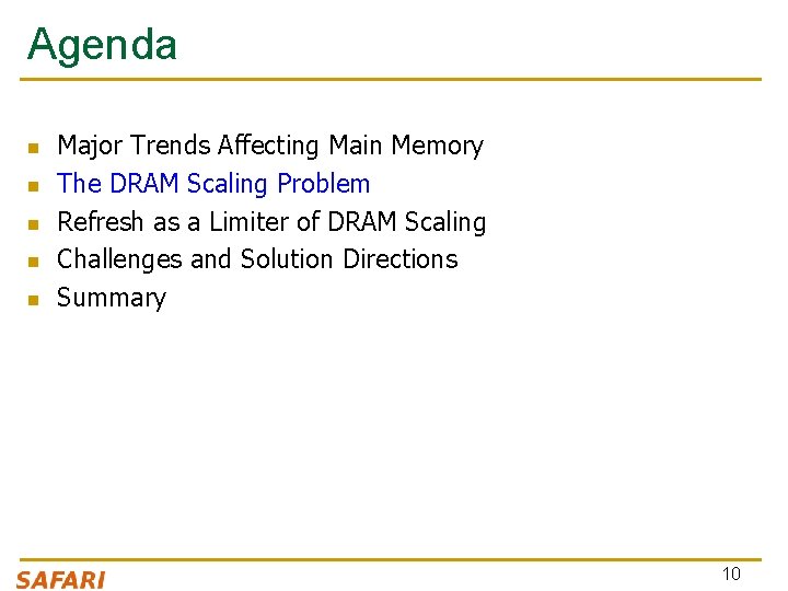 Agenda n n n Major Trends Affecting Main Memory The DRAM Scaling Problem Refresh
