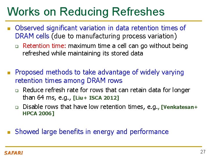 Works on Reducing Refreshes n Observed significant variation in data retention times of DRAM