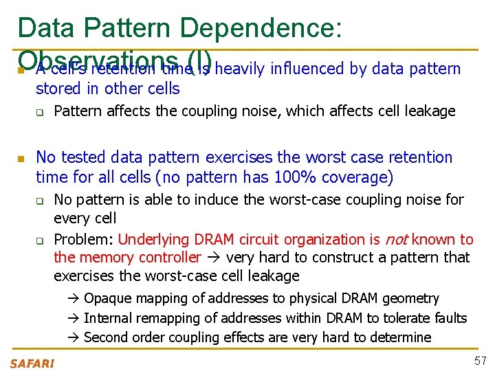 Data Pattern Dependence: Observations (I) n A cell’s retention time is heavily influenced by