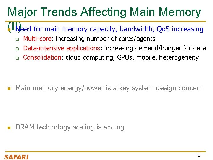 Major Trends Affecting Main Memory (II) n Need for main memory capacity, bandwidth, Qo.
