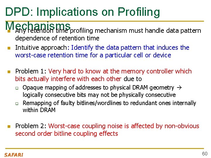 DPD: Implications on Profiling Mechanisms Any retention time profiling mechanism must handle data pattern