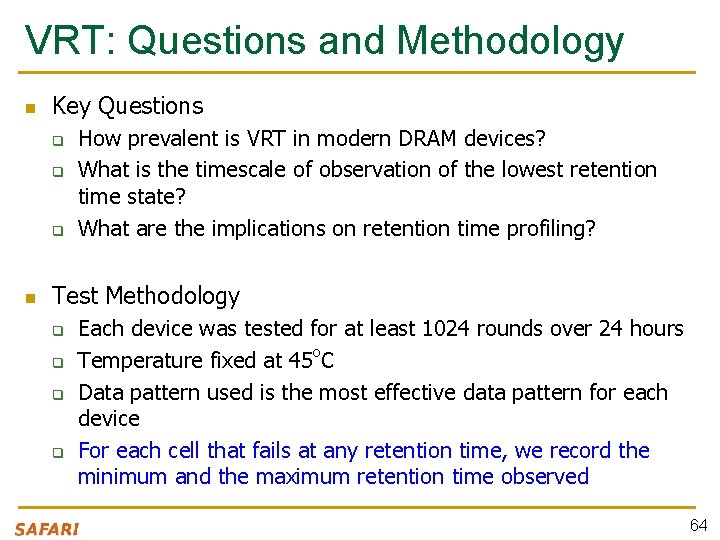 VRT: Questions and Methodology n Key Questions q q q n How prevalent is