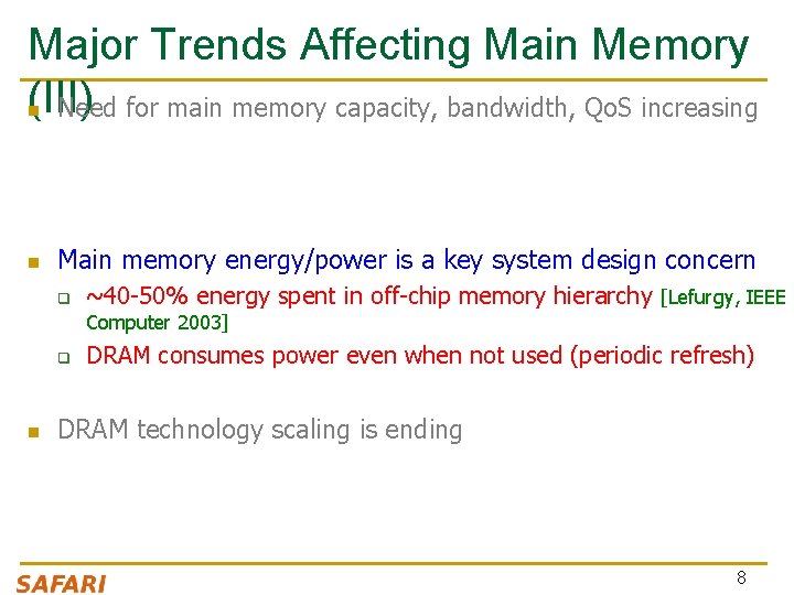 Major Trends Affecting Main Memory (III) n Need for main memory capacity, bandwidth, Qo.