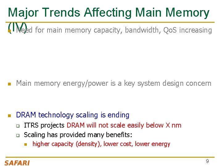 Major Trends Affecting Main Memory (IV) n Need for main memory capacity, bandwidth, Qo.