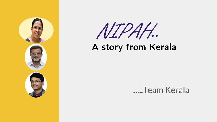 NIPAH. . A story from Kerala …. . Team Kerala 
