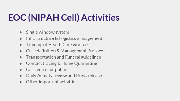 EOC (NIPAH Cell) Activities ● ● ● ● ● Single window system Infrastructure &
