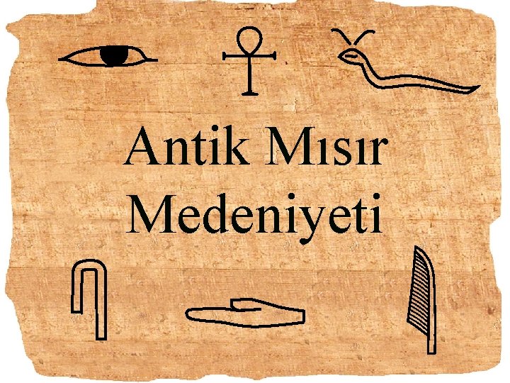 Antik Mısır Medeniyeti 