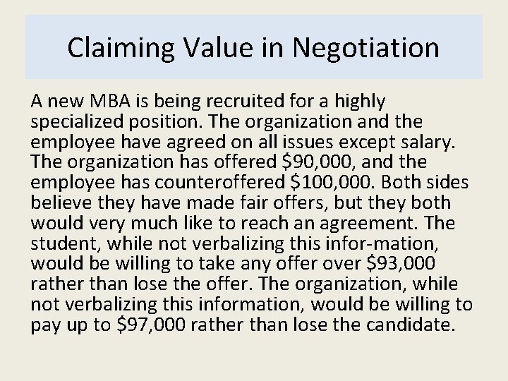 Claiming Value in Negotiation A new MBA is being recruited for a highly specialized