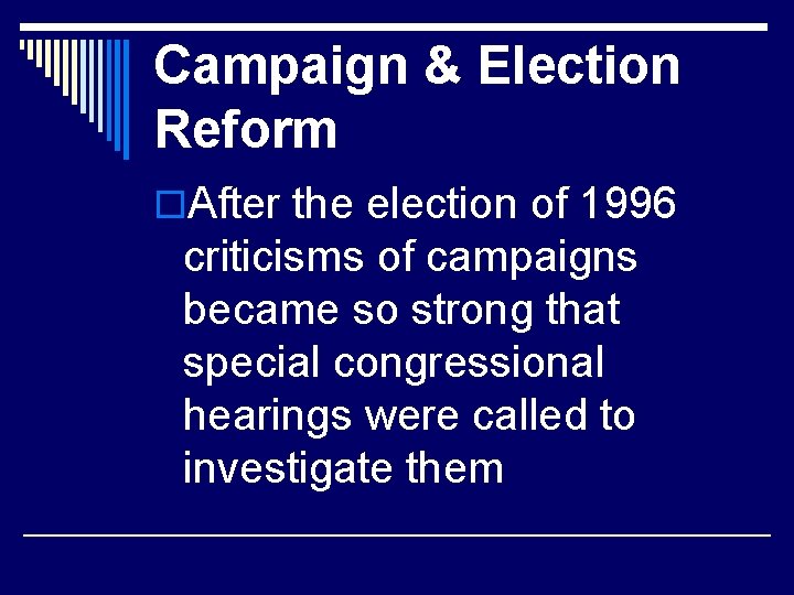 Campaign & Election Reform o. After the election of 1996 criticisms of campaigns became