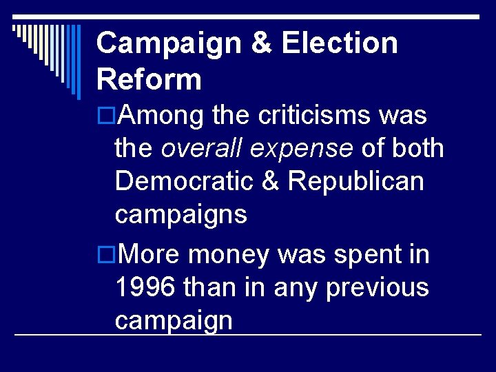 Campaign & Election Reform o. Among the criticisms was the overall expense of both