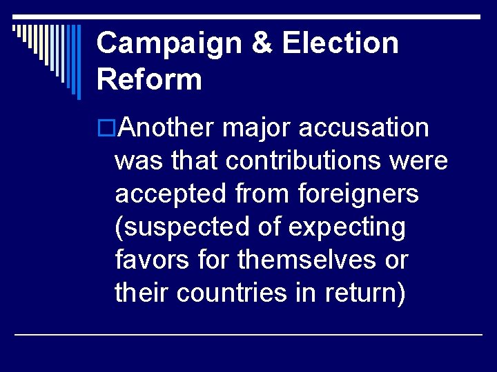 Campaign & Election Reform o. Another major accusation was that contributions were accepted from