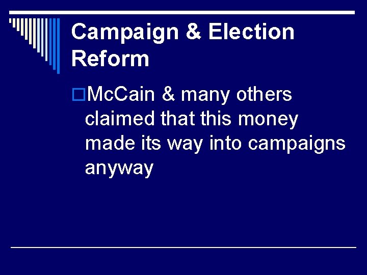 Campaign & Election Reform o. Mc. Cain & many others claimed that this money