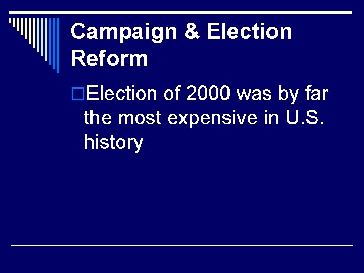 Campaign & Election Reform o. Election of 2000 was by far the most expensive