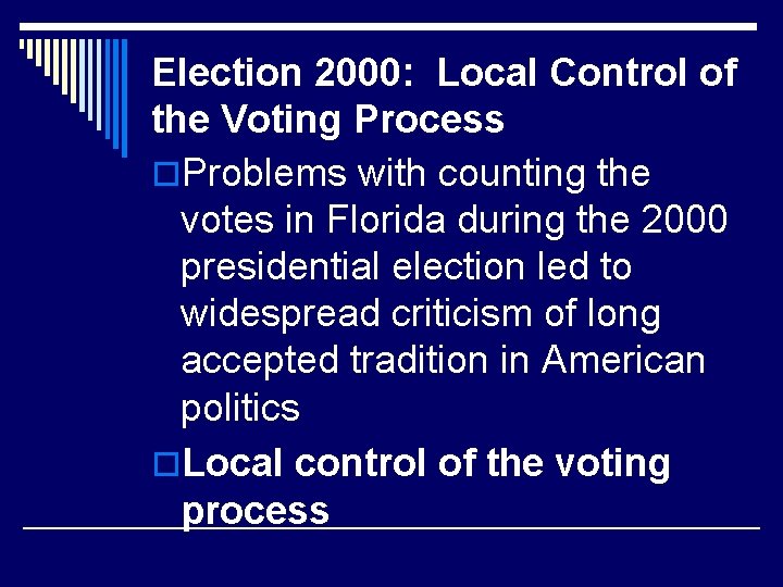 Election 2000: Local Control of the Voting Process o. Problems with counting the votes