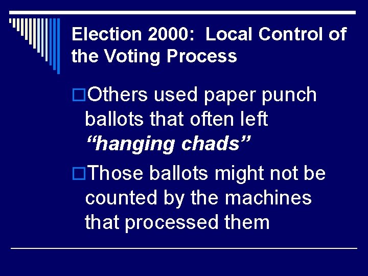 Election 2000: Local Control of the Voting Process o. Others used paper punch ballots