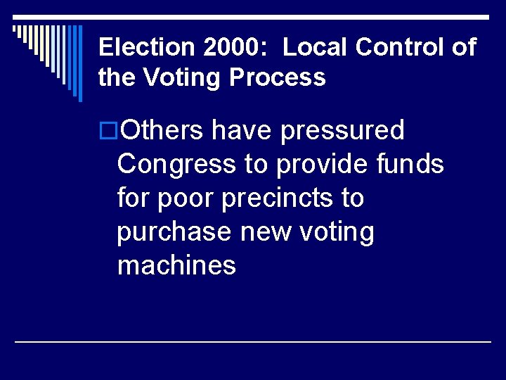 Election 2000: Local Control of the Voting Process o. Others have pressured Congress to