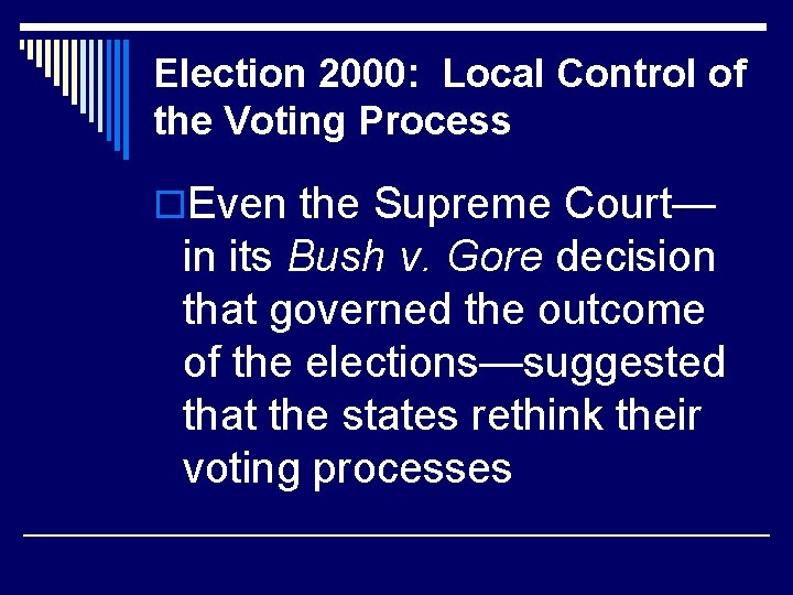 Election 2000: Local Control of the Voting Process o. Even the Supreme Court— in