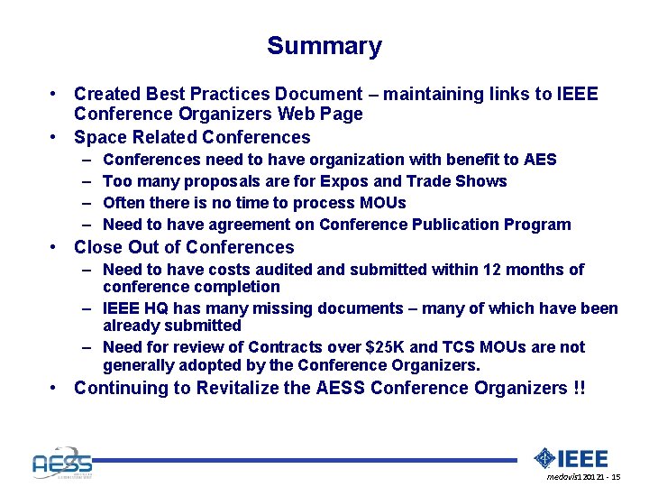 Summary • Created Best Practices Document – maintaining links to IEEE Conference Organizers Web