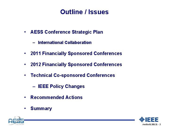 Outline / Issues • AESS Conference Strategic Plan – International Collaboration • 2011 Financially