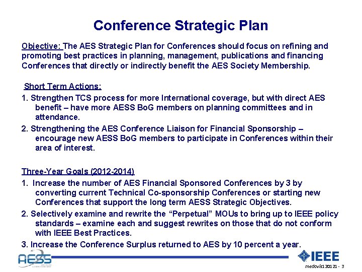 Conference Strategic Plan Objective: The AES Strategic Plan for Conferences should focus on refining