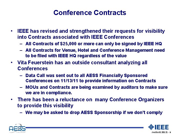 Conference Contracts • IEEE has revised and strengthened their requests for visibility into Contracts