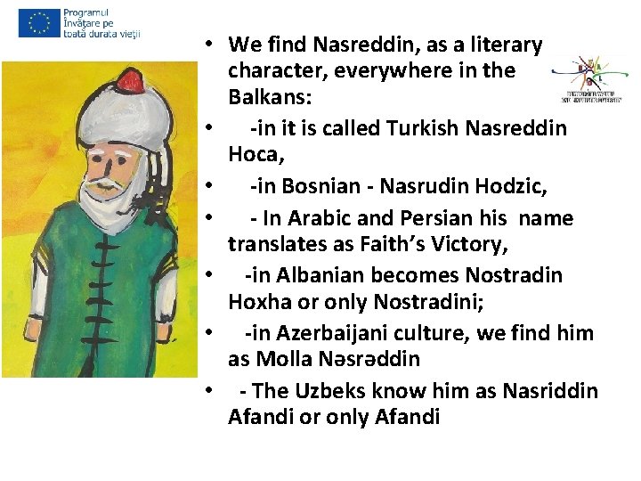  • We find Nasreddin, as a literary character, everywhere in the Balkans: •