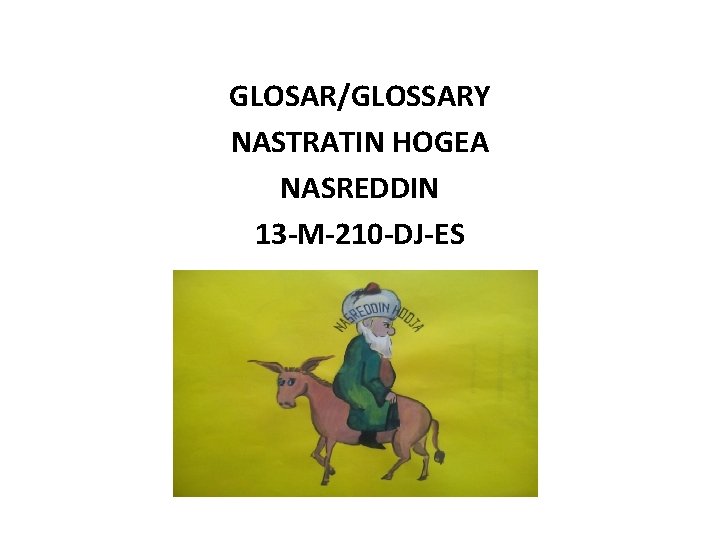 GLOSAR/GLOSSARY NASTRATIN HOGEA NASREDDIN 13 -M-210 -DJ-ES 