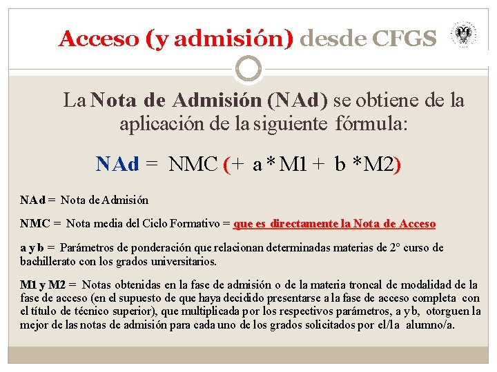 Acceso (y admisión) desde CFGS La Nota de Admisión (NAd) se obtiene de la