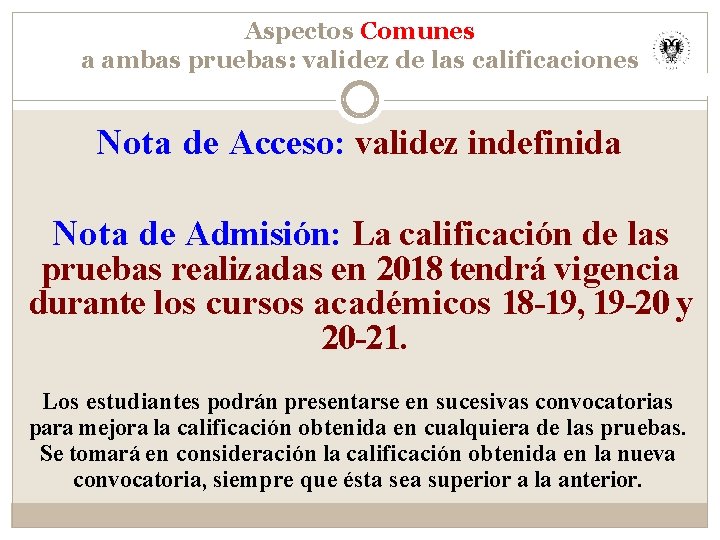 Aspectos Comunes a ambas pruebas: validez de las calificaciones Nota de Acceso: validez indefinida