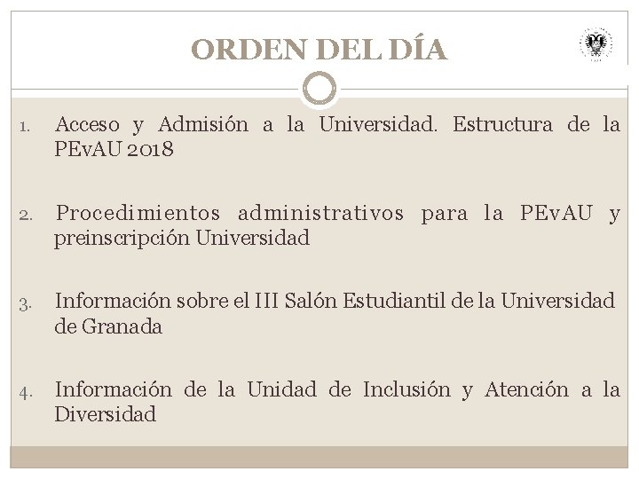 ORDEN DEL DÍA 1. Acceso y Admisión a la Universidad. Estructura de la PEv.