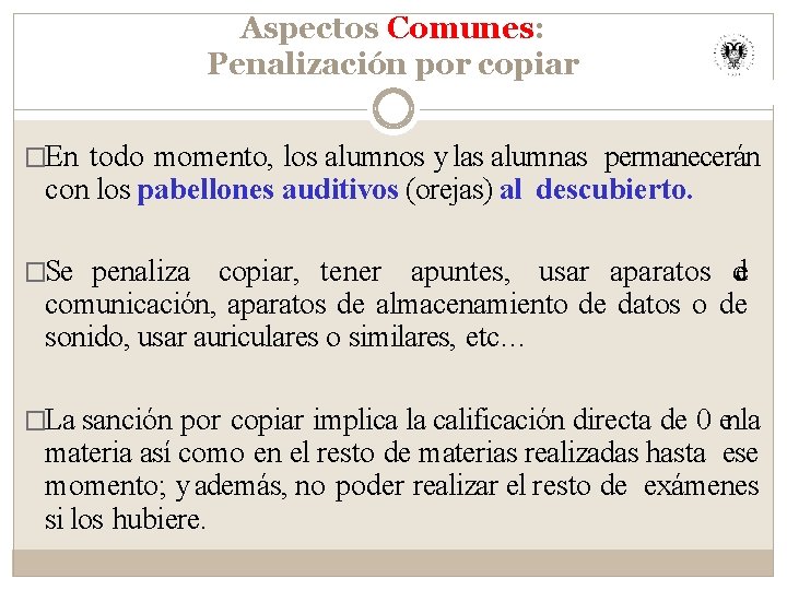 Aspectos Comunes: Penalización por copiar �En todo momento, los alumnos y las alumnas permanecerán