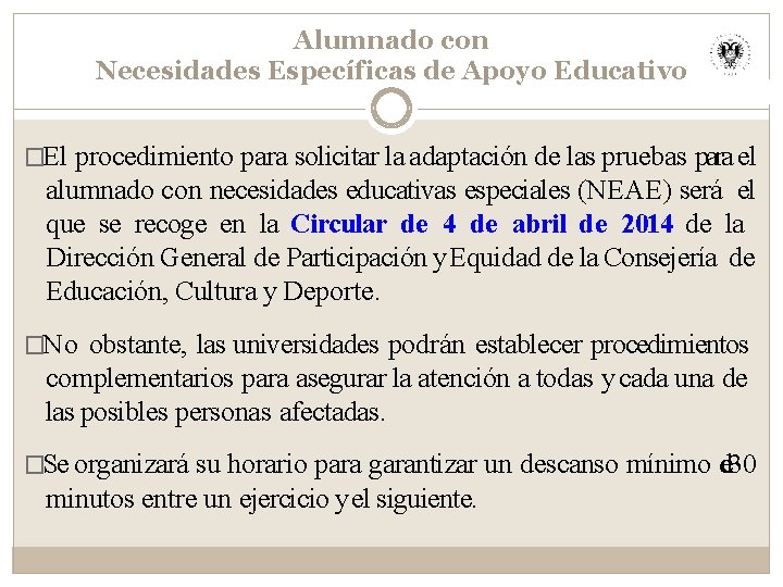 Alumnado con Necesidades Específicas de Apoyo Educativo �El procedimiento para solicitar la adaptación de