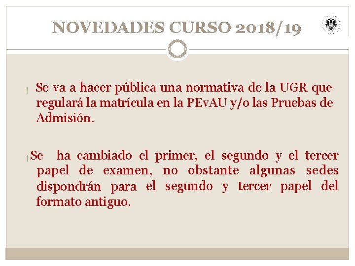 NOVEDADES CURSO 2018/19 ¡ Se va a hacer pública una normativa de la UGR